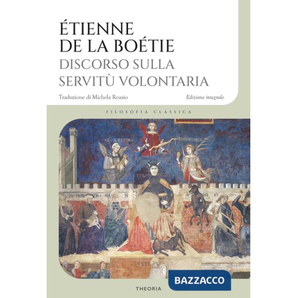 Discorso sulla servitù volontaria. Ediz. integrale