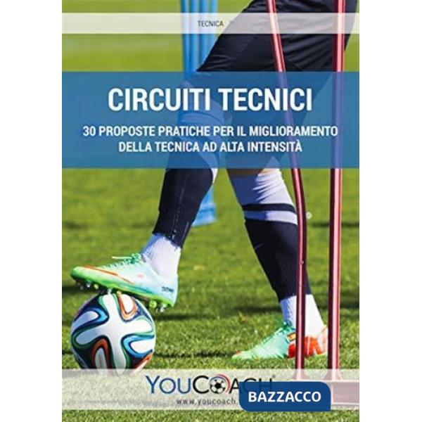 Circuiti tecnici. 30 proposte pratiche per il miglioramento della tecnica ad alta intensità