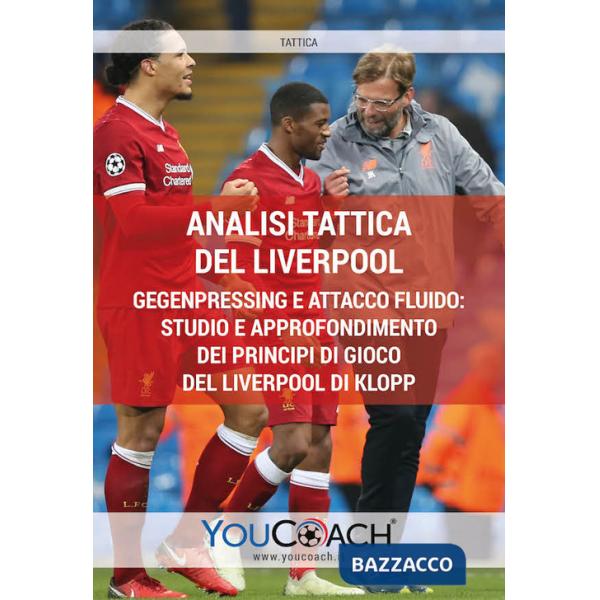 Analisi tattica del Liverpool. Gegenpressing e attacco fluido: studio e approfondimento dei principi di gioco del Liverpool di K