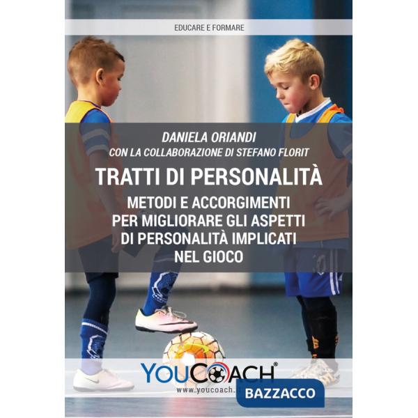 Tratti di personalità. Metodi e accorgimenti per migliorare gli aspetti di personalità implicati nel gioco