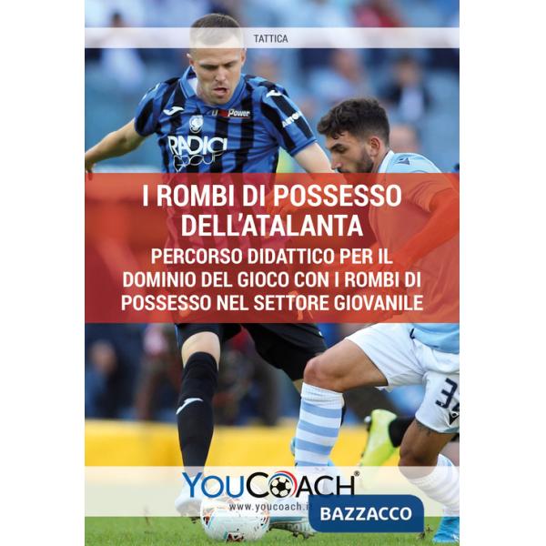 Rombi di possesso dell'Atalanta. Percorso didattico per il dominio del gioco con i rombi di possesso nel settore giovanile (I)