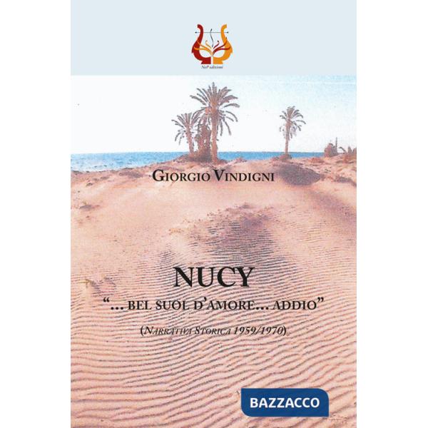 Nucy. «... bel suol d'amore... addio» (Narrativa storica 1959//1970)