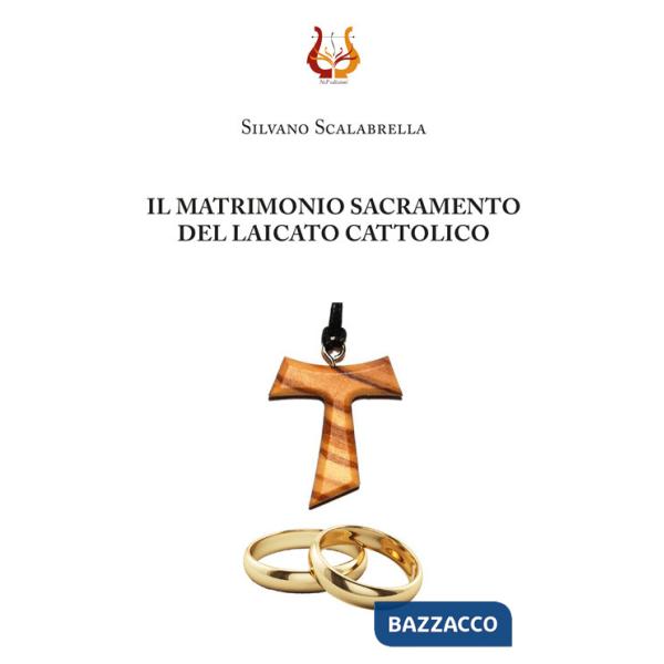 Matrimonio sacramento del laicato cattolico (Il)