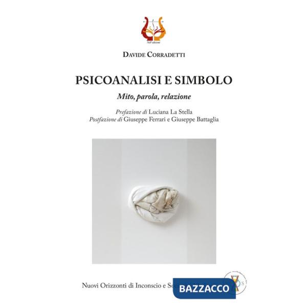 Psicoanalisi e simbolo. Mito, parola, relazione