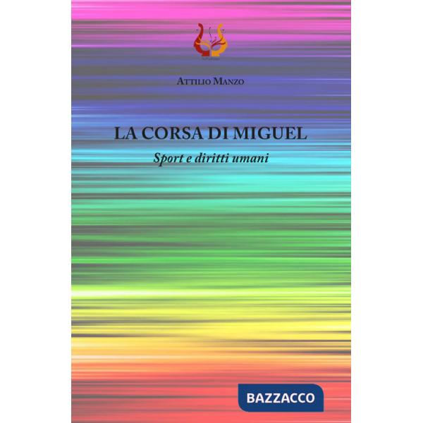Corsa di Miguel. Sport e diritti umani. Nuova ediz. (La)