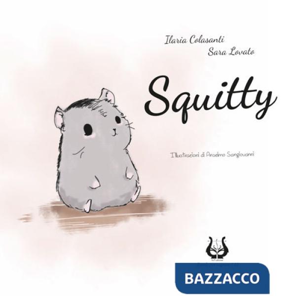Squitty. A chi corre sopra il filo. Ediz. illustrata