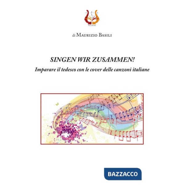 Singen wir zusammen! Imparare il tedesco con le cover delle canzoni italiane. Nuova ediz.