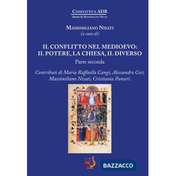 Conflitto nel Medioevo: il potere, la Chiesa, il diverso (Il). Vol. 2