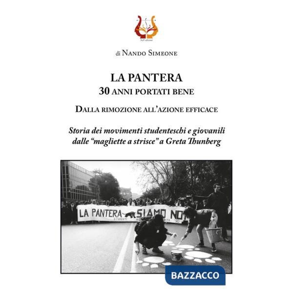 Pantera. 30 anni portati bene. Dalla rimozione all'azione efficace. Storia dei movimenti studenteschi e giovanili dalle «magliet