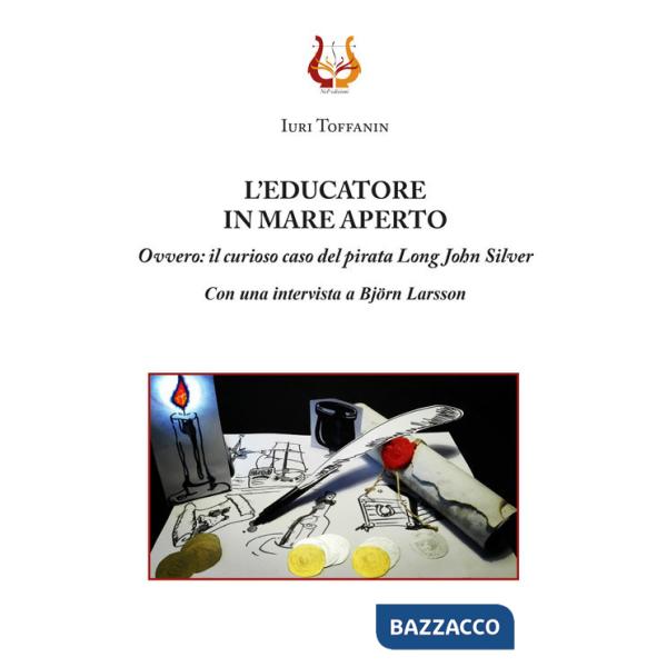 Educatore in mare aperto. Ovvero: il curioso caso del pirata Long John Silver. Nuova ediz. (L')