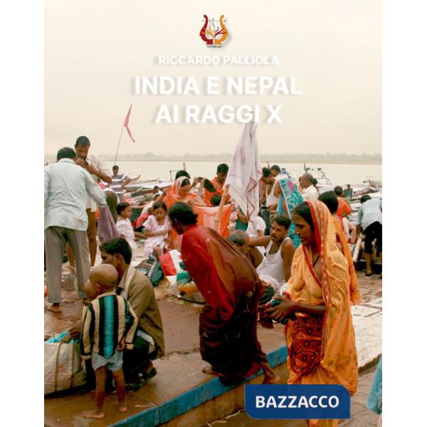 India e Nepal ai raggi X. Ediz. a colori