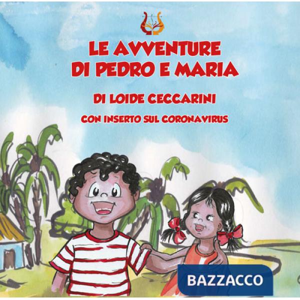 Avventure di Pedro e Maria. Ediz. illustrata (Le)