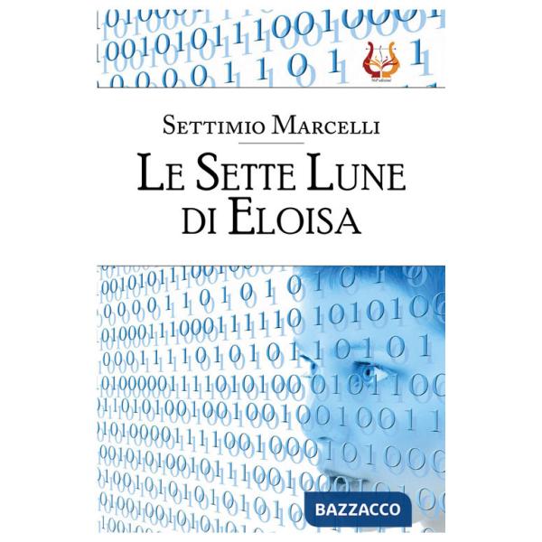 Sette Lune di Eloisa. Nuova ediz. (Le)