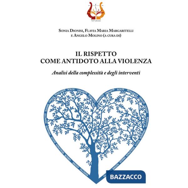 Rispetto come antidoto alla violenza. Analisi della complessità e degli interventi (Il)