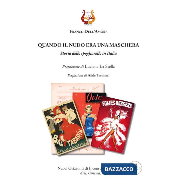 Quando il nudo era una maschera. Storia dello spogliarello in Italia