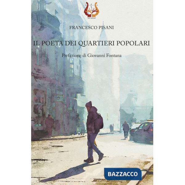 Poeta dei quartieri popolari (Il)