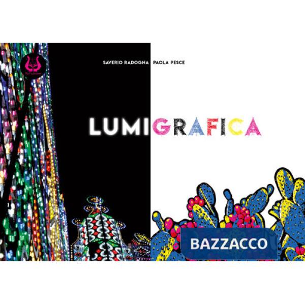 Lumigrafica. Ediz. illustrata