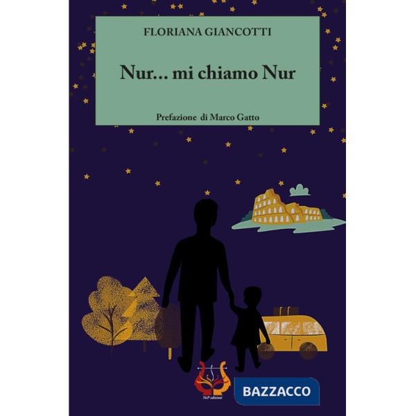Nur... mi chiamo Nur. Nuova ediz.