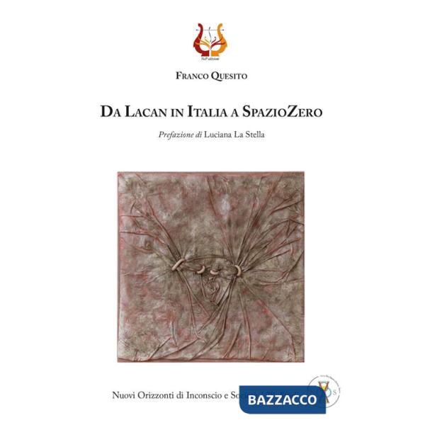 Da Lacan in Italia a SpazioZero. Nuova ediz.