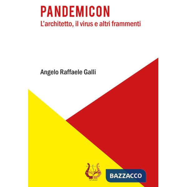 Pandemicon. L'architetto, il virus e altri frammenti