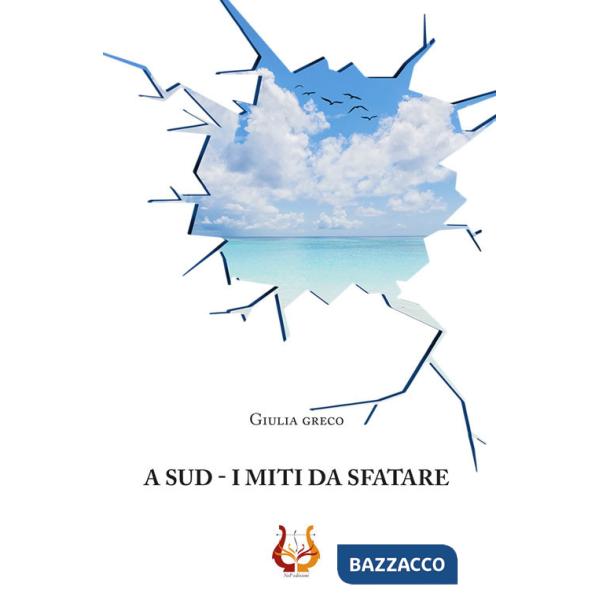 A sud. I miti da sfatare. Nuova ediz.