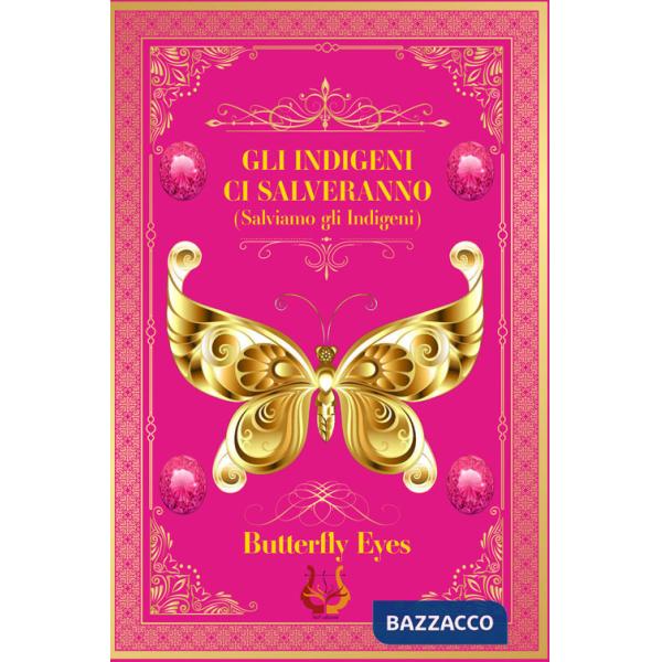 Indigeni ci salveranno (salviamo gli indigeni). Nuova ediz. (Gli)