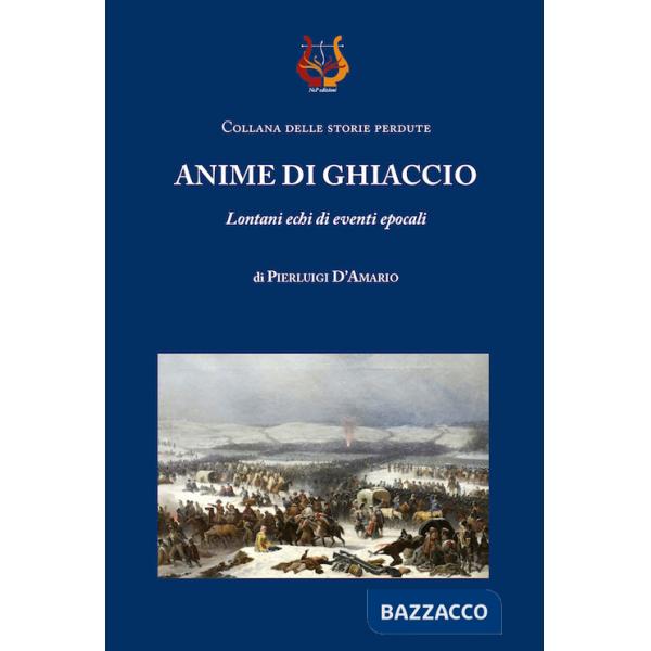 Anime di ghiaccio. Lontani echi di eventi epocali