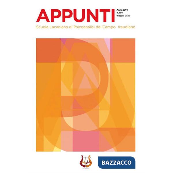 Appunti. Scuola lacaniana di psicoanalisi del campo freudiano (2022). Vol. 150: Maggio