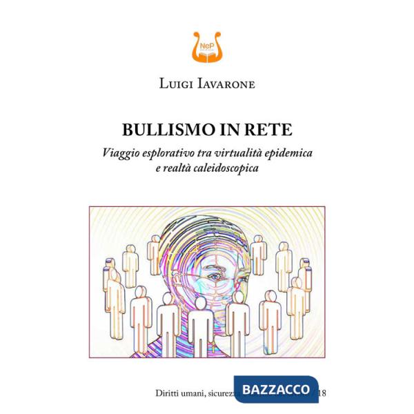 Bullismo in rete. Viaggio esplorativo tra virtualità epidemica e realtà caleidoscopica