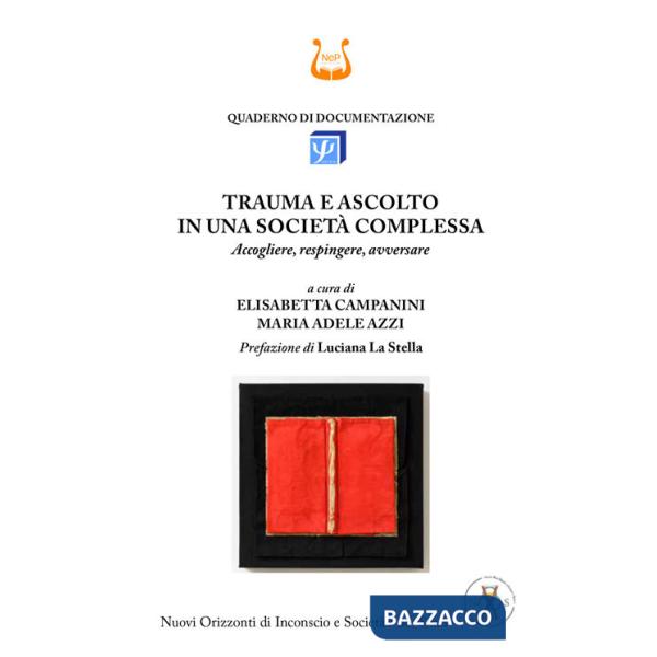Trauma e ascolto in una società complessa. Accogliere, respingere, avversare