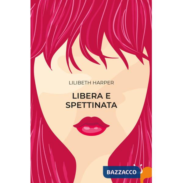 Libera e spettinata