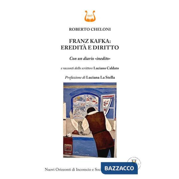 Franz Kafka: eredità e diritto. Con un diario «inedito»