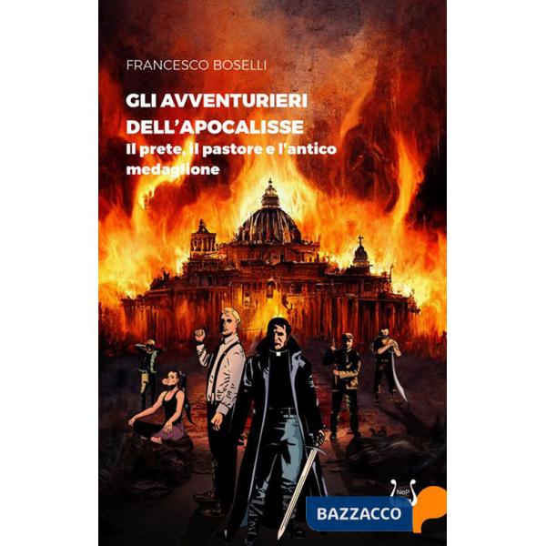 Avventurieri dell'apocalisse. Il prete, il pastore e l'antico medaglione (Gli)
