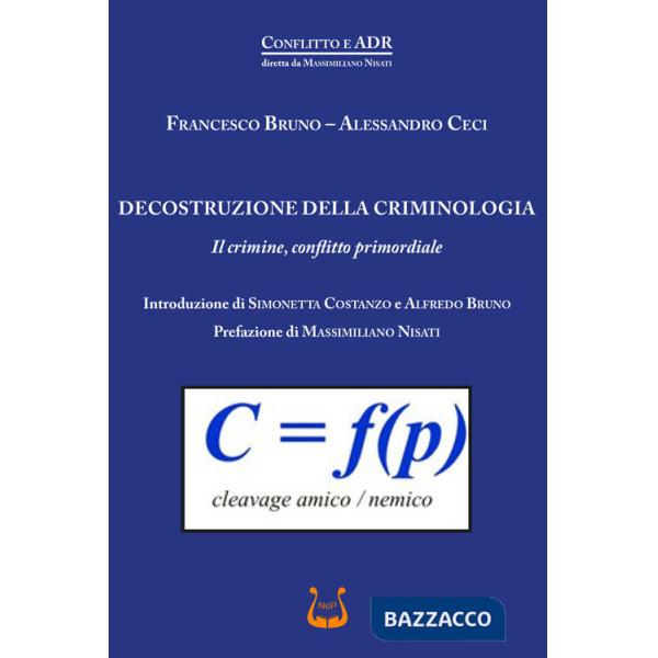 Decostruzione della criminologia. Il crimine, conflitto primordiale