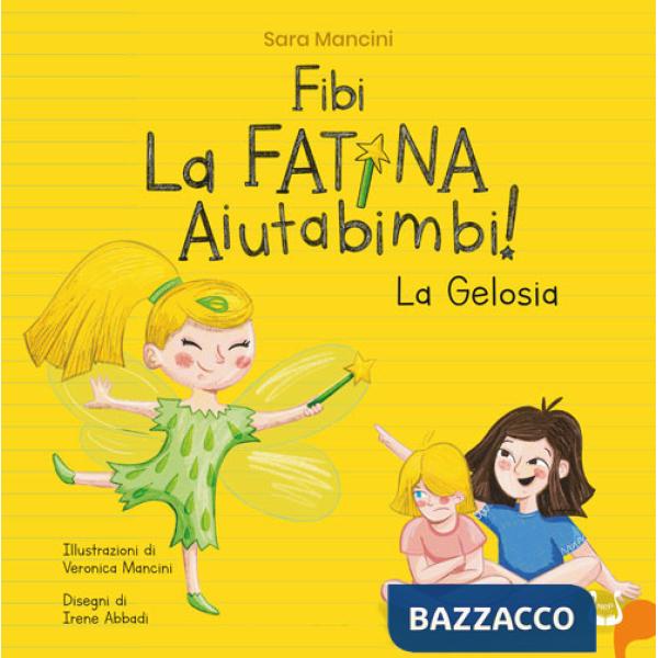 Fibi. La fatina aiutabimbi! La gelosia. Ediz. illustrata