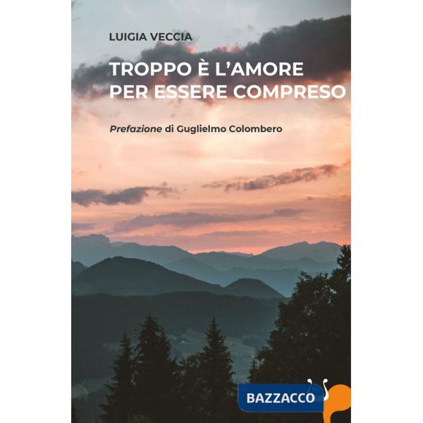Troppo è l'amore per essere compreso