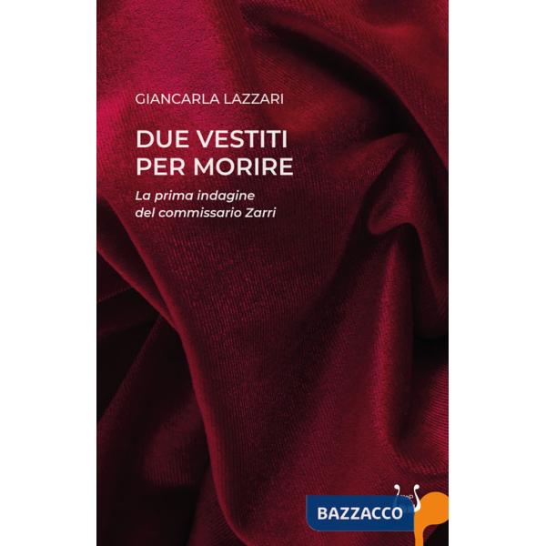 Due vestiti per morire. La prima indagine del commissario Zarri