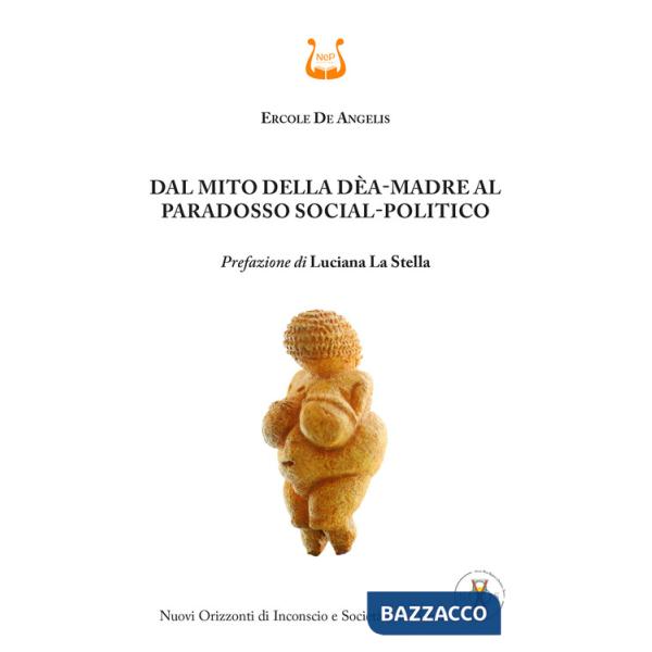 Dal mito della Dèa-Madre al paradosso social-politico