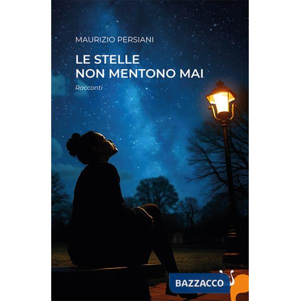 Stelle non mentono mai. Racconti (Le)