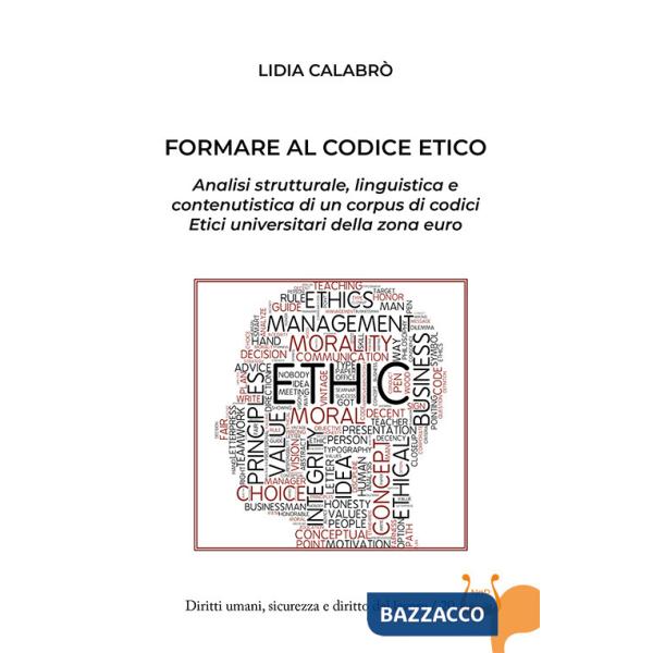 Formare al codice etico. Analisi strutturale, linguistica e contenutistica di un corpus di codici etici universitari della zona 