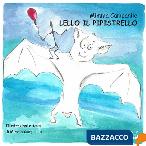Lello il pipistrello. Ediz. italiana e inglese