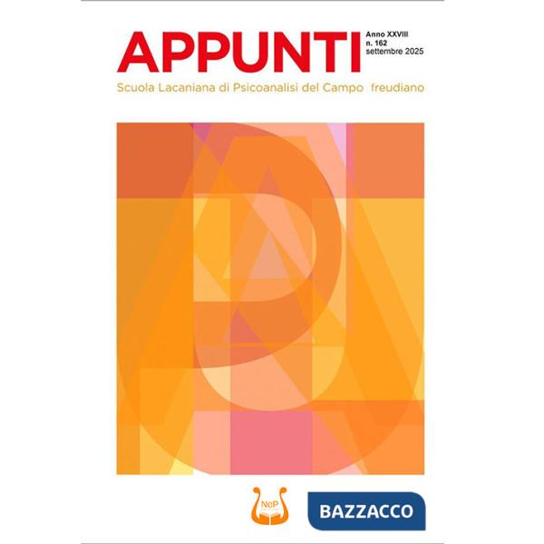 Appunti. Scuola lacaniana di psicoanalisi del campo freudiano (2025). Vol. 162: Settembre