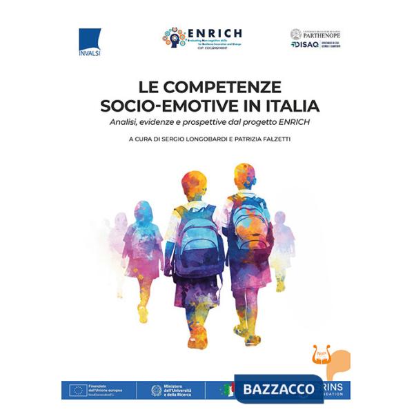 Competenze socio-emotive in Italia. Analisi, evidenze e prospettive dal progetto ENRICH. Nuova ediz. (Le)