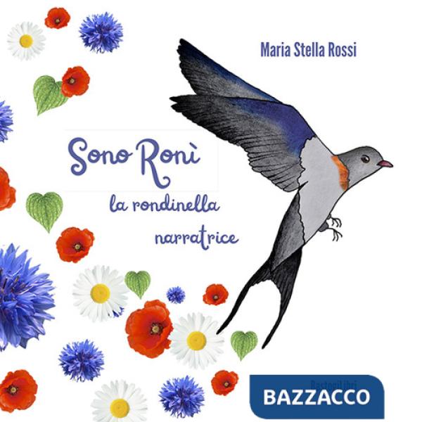 Sono Ronì, la rondinella narratrice