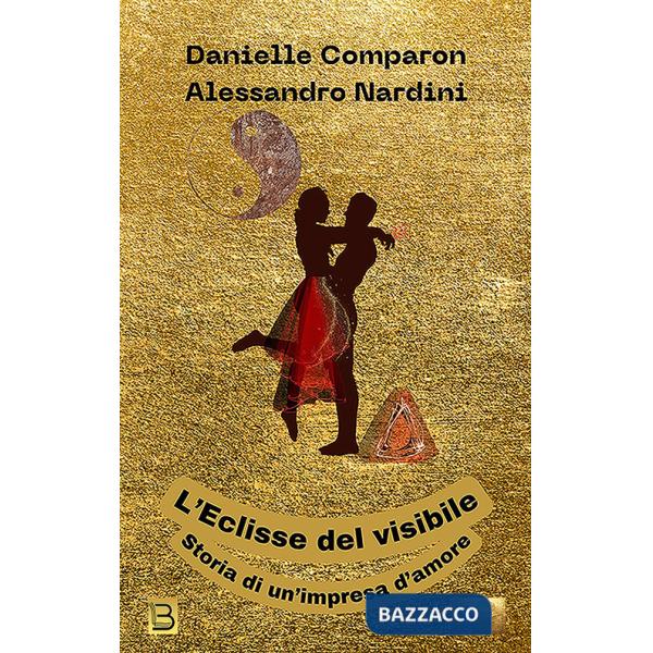 Eclisse del visibile. Storia di un'impresa d'amore (L')