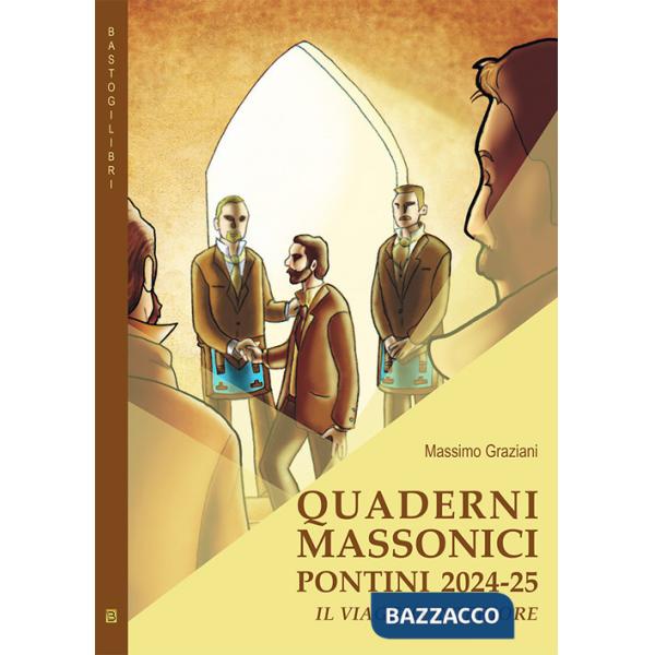 Quaderni massonici pontini 2024-25. Il viaggio interiore