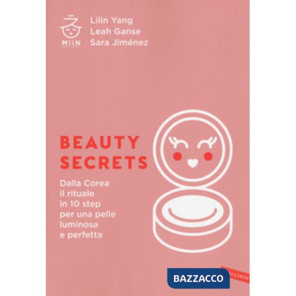 Beauty secrets. Dalla Corea il rituale in 10 step per una pelle luminosa e perfetta