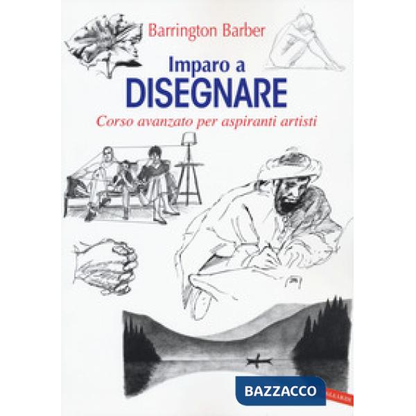 Imparo a disegnare. Corso avanzato per aspiranti artisti