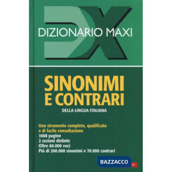 Dizionario maxi. Sinonimi e contrari della lingua italiana. Nuova ediz.
