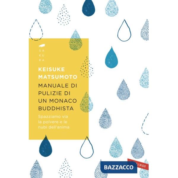 Manuale di pulizie di un monaco buddhista. Spazziamo via la polvere e le nubi dell'anima